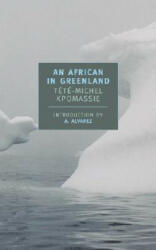 African in Greenland - Kpomassie Tete-Michel (ISBN: 9780940322882)