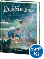 Wundermähne (Band 6) - Der Zauber der Wasserpferde (ISBN: 9783743225701)