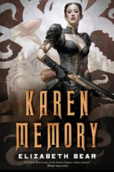 Karen Memory - Elizabeth Bear (ISBN: 9780765375254)
