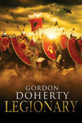 Legionary - MR Gordon Doherty (ISBN: 9781493719457)