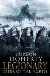Legionary: Viper of the North - MR Gordon Doherty (ISBN: 9781493711031)
