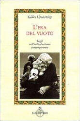 L'era del vuoto. Saggi sull'individualismo contemporaneo - Gilles Lipovetsky, A. Ferrari, G. Caviglione, P. Peroni (ISBN: 9788879843256)