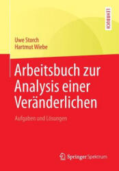Arbeitsbuch zur Analysis einer Veranderlichen - Uwe Storch, Hartmut Wiebe (ISBN: 9783642450488)