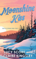 Moonshine Kiss - Claire Kingsley (ISBN: 9781464233555)