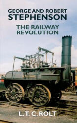 George and Robert Stephenson - L. T. C. Rolt (ISBN: 9781445655215)