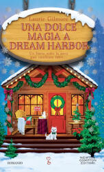 dolce magia a Dream Harbor - Laurie Gilmore (2025)