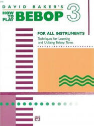David Baker's How to Play Bebop 3 - David Baker (1988)