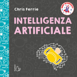 Intelligenza artificiale. Baby scienziati - Chris Ferrie (2026)