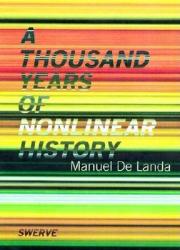 Thousand Years of Nonlinear History - Manuel De Landa (ISBN: 9780942299328)