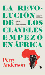 LA REVOLUCION DE LOS CLAVELES EMPEZO EN AFRICA - ANDERSON, PERRY (2024)
