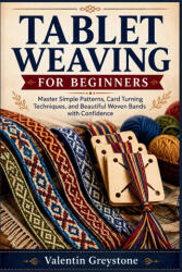 TABLET WEAVING FOR BEGINNERS - Valentin Greystone (2026)