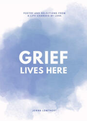 Grief Lives Here - Jenna Lowthert (2026)