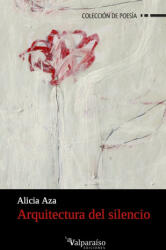 ARQUITECTURA DEL SILENCIO | AZA, ALICIA (2017)
