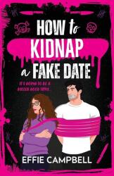 How to Kidnap a Fake Date (ISBN: 9781807437589)
