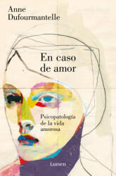 En Caso de Amor/ In the Case of Love - ANNE DUFOURMANTELLE (ISBN: 9788426431325)
