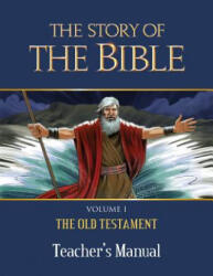 The Story of the Bible Teacher's Manual: Volume I - The Old Testament - Tan Books (ISBN: 9781618906717)
