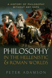 Philosophy in the Hellenistic and Roman Worlds - Peter Adamson (ISBN: 9780198728023)