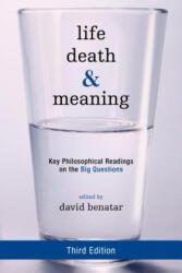 Life, Death, and Meaning - David Benatar (ISBN: 9781442258334)