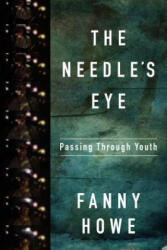 The Needle's Eye: Passing Through Youth - Fanny Howe (ISBN: 9781555977566)
