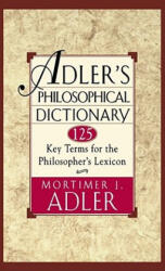 Adler's Philosophical Dictionary - Mortimer J. Adler (ISBN: 9780684822716)