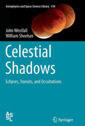 Celestial Shadows - John Westfall, William Sheehan (ISBN: 9781493939718)