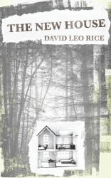New House - David Leo Rice (ISBN: 9781952600142)