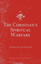 The Christian's Spiritual Warfare - Charles Spurgeon (ISBN: 9781648630125)