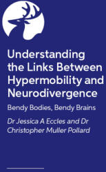 Understanding the Links Between Hypermobility and Neurodivergence - Muller-Pollard, Beth Sutton (ISBN: 9781399831321)
