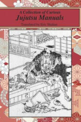 A Collection of Curious Jujutsu Manuals - Eric Shahan (ISBN: 9781790242313)