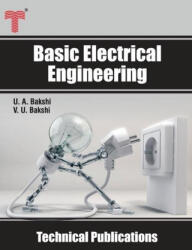 Basic Electrical Engineering: D. C. and A. C. Circuits, Measuring Instruments, Electric Machines - Uday A. Bakshi (ISBN: 9789333223508)