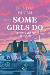 Some girls do. Alcune ragazze lo fanno - Jennifer Dugan (2024)