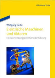 Elektrische Maschinen und Aktoren - Wolfgang Gerke (2012)
