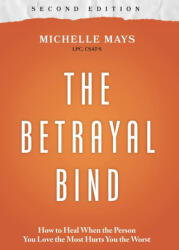 The Betrayal Bind - Michelle Mays LPC CSAT-S (2026)