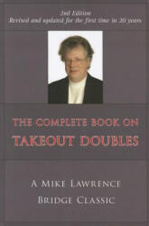 Complete Guide to Takeout Doubles - Mike Lawrence (ISBN: 9781897106877)