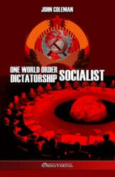 One World Order Socialist Dictatorship - John Coleman (ISBN: 9781805401421)