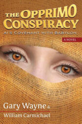 The Opprimo Conspiracy - William Carmichael (ISBN: 9781632696106)