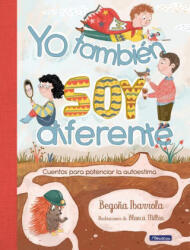 Yo También Soy Diferente: Cuentos Para Potenciar La Autoestima / I Am Different Too: Stories to Increase Your Self-Esteem - Blanca Millan (ISBN: 9788448855253)