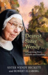 Dearest Sister Wendy: A Surprising Story of Faith and Friendship - Robert Ellsberg (ISBN: 9781626984752)