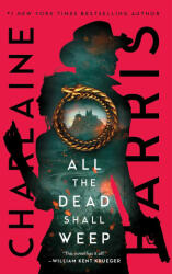 All the Dead Shall Weep - HARRIS CHARLAINE (ISBN: 9781982182533)