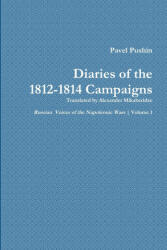 Pavel Pushin's Diary of the 1812-1814 Campaigns - Alexander Mikaberidze (ISBN: 9781105098185)