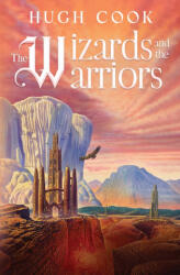 The Wizards and the Warriors - Hugh Cook, Adrian Tchaikovsky (ISBN: 9781963191011)