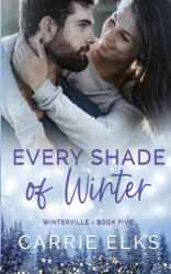 Every Shade of Winter - Carrie Elks (ISBN: 9781916516083)