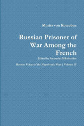 Moritz von Kotzebue's Memoir - Alexander Mikaberidze (ISBN: 9781105328381)