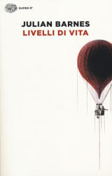 Livelli di vita - Julian Barnes, S. Basso (ISBN: 9788806222871)