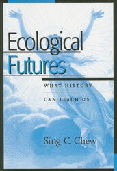 Ecological Futures - Sing C. Chew (ISBN: 9780759104549)
