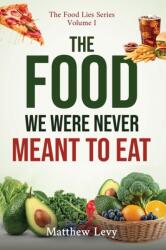 The Food We Were Never Meant to Eat (ISBN: 9781037123269)