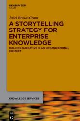 A Storytelling Strategy for Enterprise Knowledge (ISBN: 9783111103525)