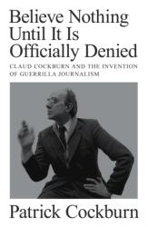 Believe Nothing until It Is Officially Denied (ISBN: 9781804290774)