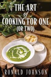 The Art of Cooking for One (ISBN: 9781632261649)