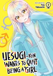Uesugi-kun Wants to Quit Being a Girl Vol. 2 (ISBN: 9798897659500)